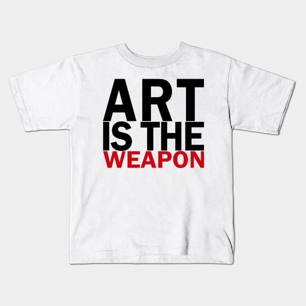 Art is the weapon. Kids T-Shirt by xDangerline